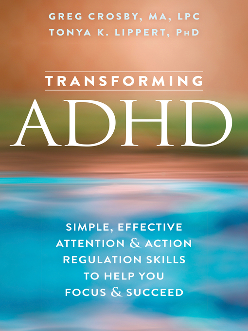 Title details for Transforming ADHD by Greg Crosby - Available